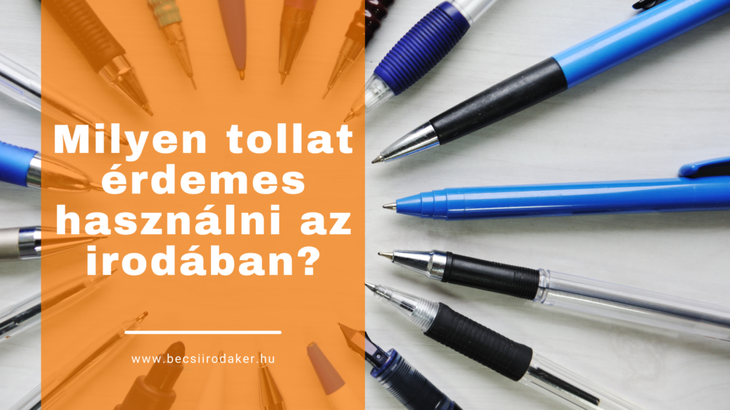 Milyen tollat érdemes használni az irodában?