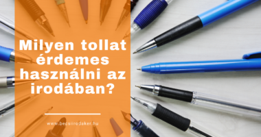 Milyen tollat érdemes használni az irodában?